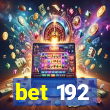 bet 192